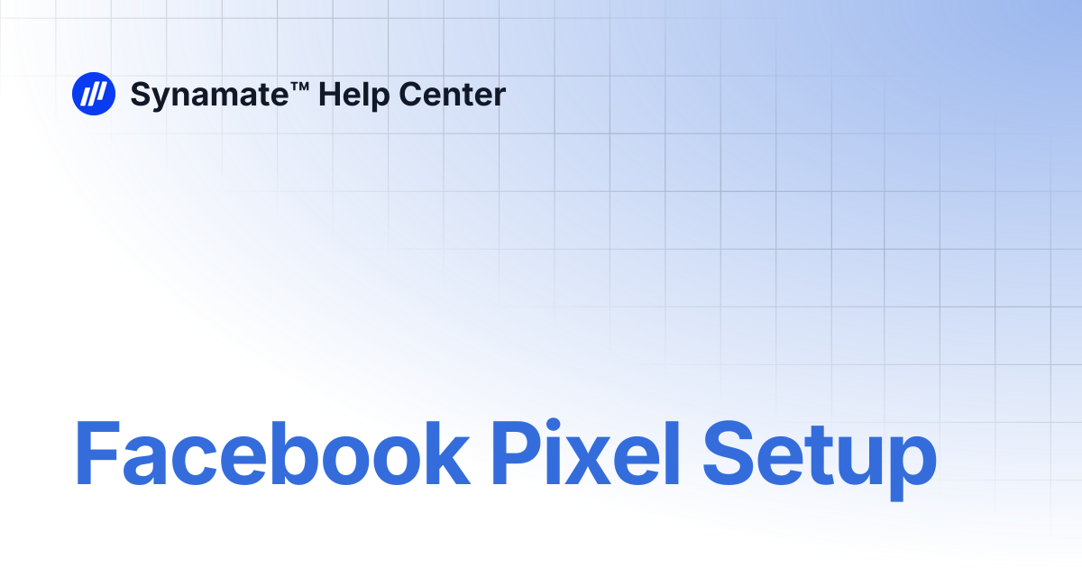 Facebook Pixel Setup | Synamate™ Help Center
